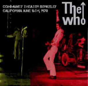 The Who - Community Theater Berkeley - California June 16th, 1970 - CD
