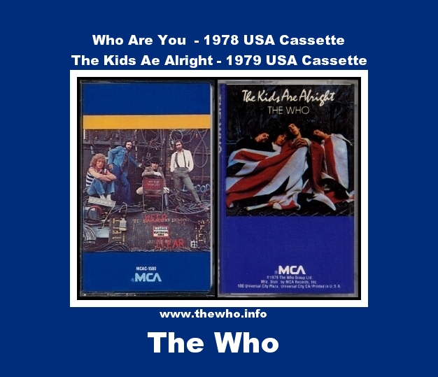 The Who - Who Are You / The Kids Are Alright - 1978 / 1979 USA Cassette(s)