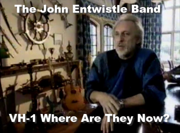 The John Entwistle Band - VH-1 Where Are They Now?