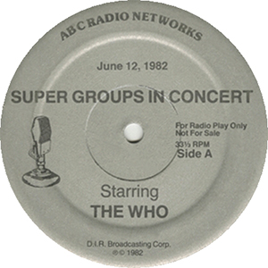 The Who - Super Groups In Concert Starring The Who - June 12, 1982 - Radio Show LP (Promo)