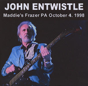 John Entwistle - Maddie's Frazer PA - October 4 1998 - CD