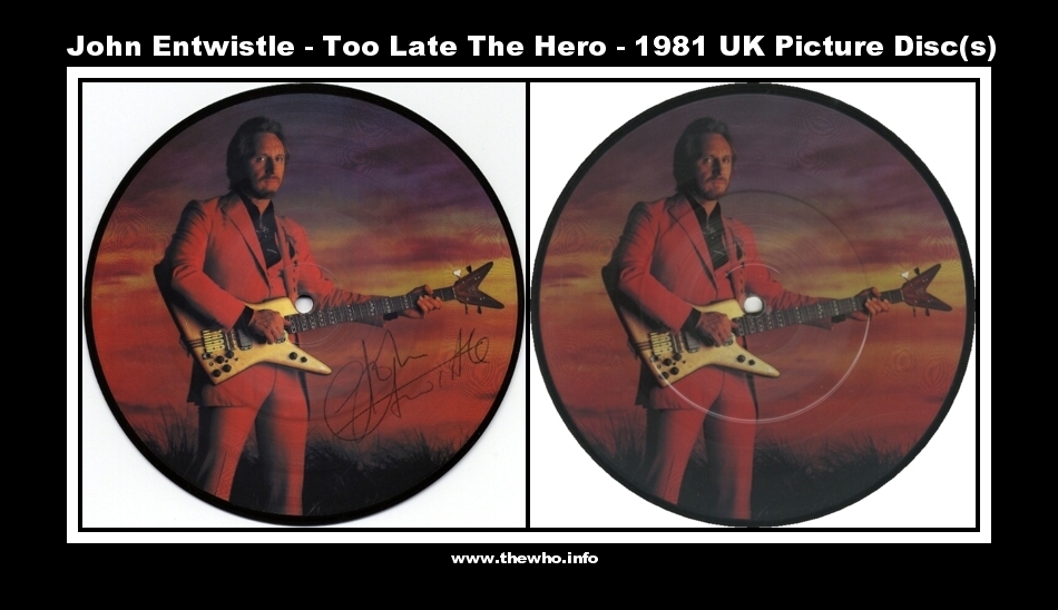John Entwistle – Too Late The Hero - 1981 UK 45 Picture Disc(s)