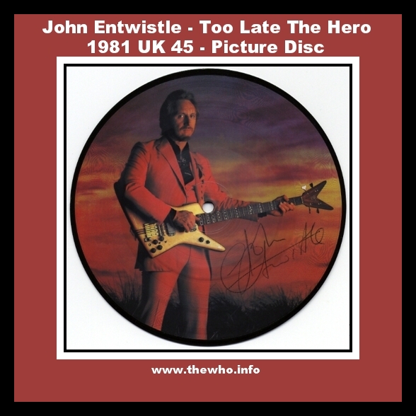 John Entwistle - Too Late The Hero - 1981 UK 45 Picture Disc