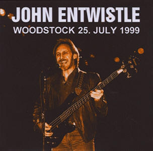 John Entwistle - Woodstock - 25 July 1999 - CD
