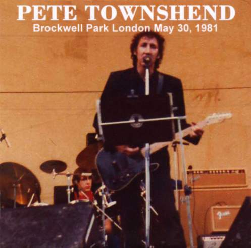 Pete Townshend - Brockwell Park London - May 30, 1981 - 2022 UK CD