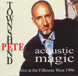 Pete Townshend - Acoustic Magic - Live At The Fillmore West 1996 - CD