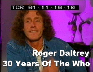 Roger Daltrey - 30 Years Of The Who - 1994 Promo Interview