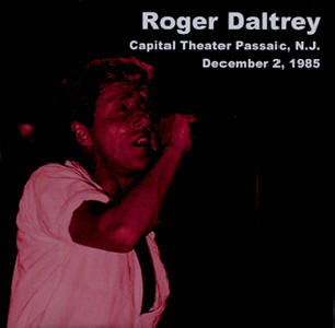 Roger Daltrey - Capital Theater - Passaic, NJ - December 2, 1985 - CD