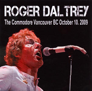 Roger Daltrey - The Commodore Vancouver BC - October 10, 2009 - CD