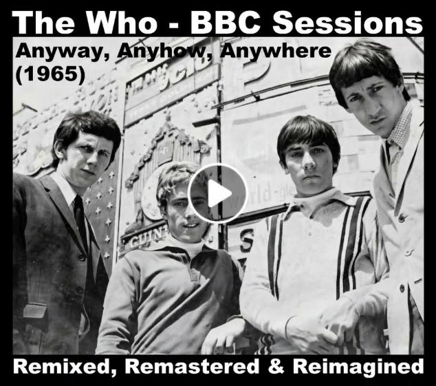 The Who - Anyway, Anyhow, Anywhere - BBC Sessions - Stereo Mix - Remixed and Remastered