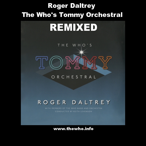 Roger Daltrey - The Who's Tommy Orchestral - REMIXED 