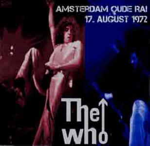 The Who - Amsterdam Qude Rai - 17 August 1972 - CD