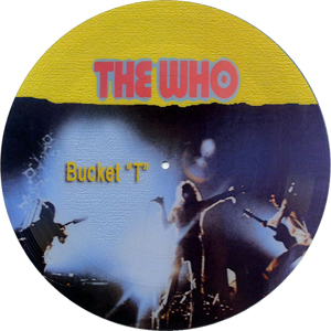 The Who - Bucket "T" - 12" Picture Disc