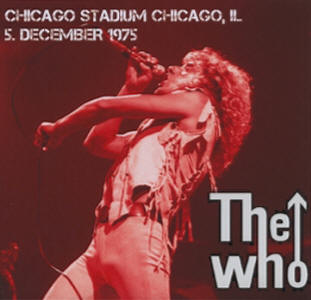 The Who - Chicago Stadium Chicago, IL - 5 December 1975 - CD