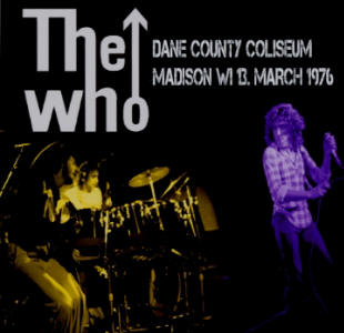 The Who - Dane County Coliseum - Madison WI - 13 March 1976 - CD