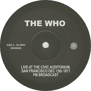The Who - Live At The Civic Auditorium, San Francisco - December 13 1971 - FM Broadcast (Label)