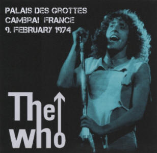 The Who - Palais Des Grottes - Cambrai France - 9 February 1974 - CD