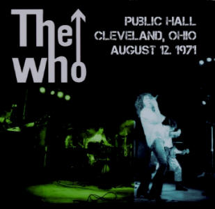 The Who - Public Hall - Cleveland, Ohio - August 12 1971 - CD
