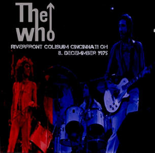 The Who - Riverfront Coliseum Cincinnati OH - 8 December 1975 - CD