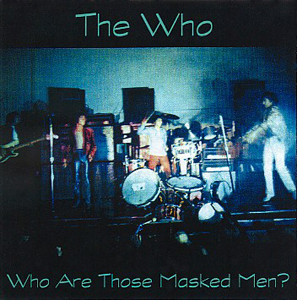 The Who - Who Are Those Masked Men? - CD