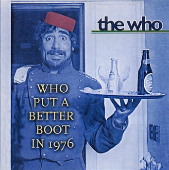 The Who - Who Put A Better Boot In 1976