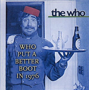 The Who - Who Put A Better Boot In 1976 - CD