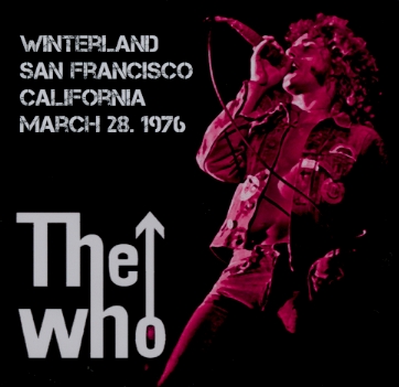 The Who - Winterland - San Francisco - California - March 28 1976 - CD