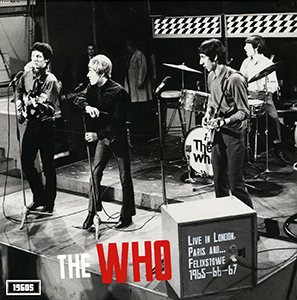 The Who Live In London, Paris and... Felixstowe 1965-66-67