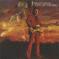 John Entwistle - Too Late The Hero - 2024 UK CD
