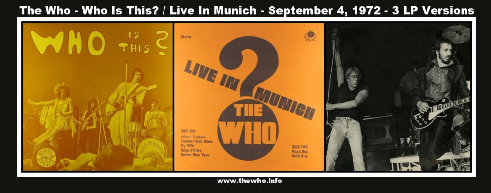The Who - Who Is This? / Live In Munich - September 4, 1972 - 3 LP Versions